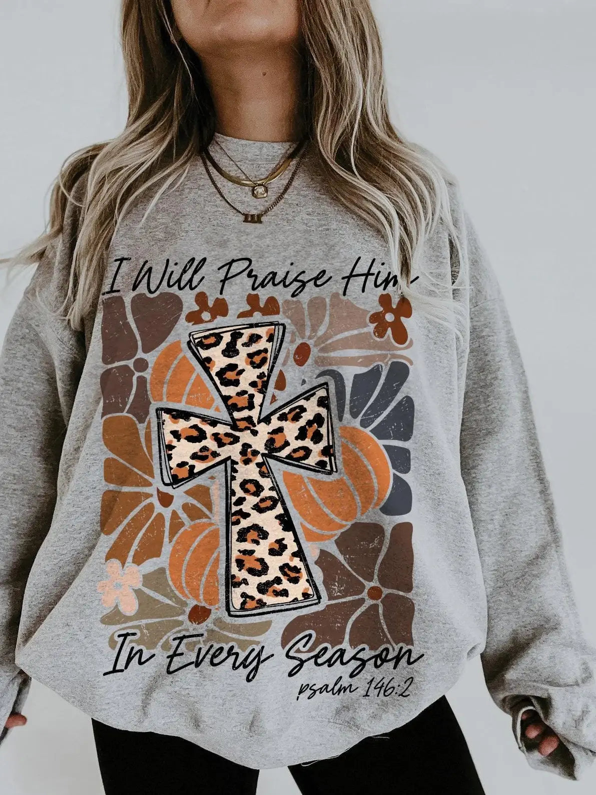 I WILL PRAISE HIM IN EVERY SEASON CREWNECK TEE/SWEATSHIRT