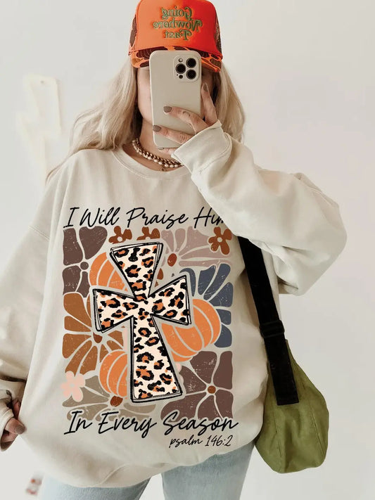 I WILL PRAISE HIM IN EVERY SEASON CREWNECK TEE/SWEATSHIRT