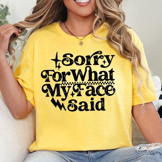 SORRY FOR WHAT MY FACE SAID