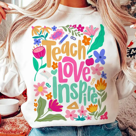 TEACH LOVE INSPIRE CREWNECK TEE/SWEATSHIRT
