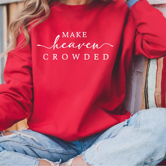 MAKE HEAVEN CROWDED