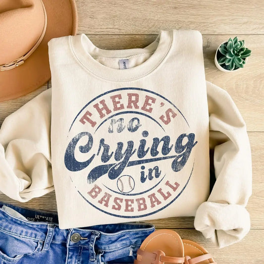 THERE'S NO CRYING IN BASEBALL CREWNECK TEE/SWEATSHIRT