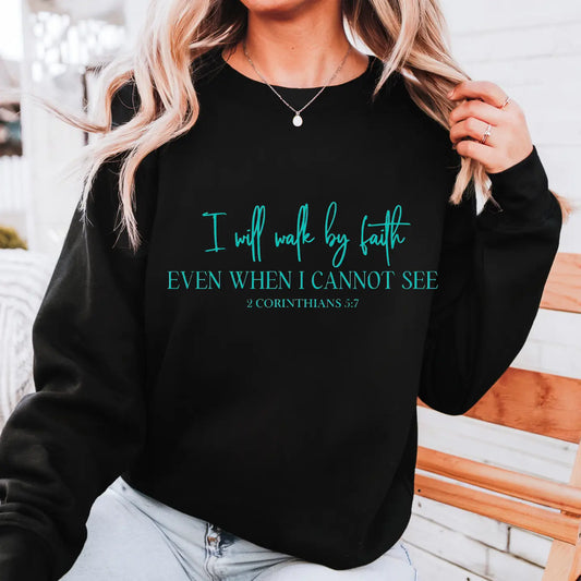 I WILL WALK BY FAITH CREWNECK TEE/SWEATSHIRT