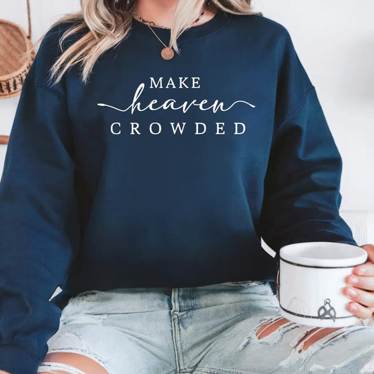 MAKE HEAVEN CROWDED