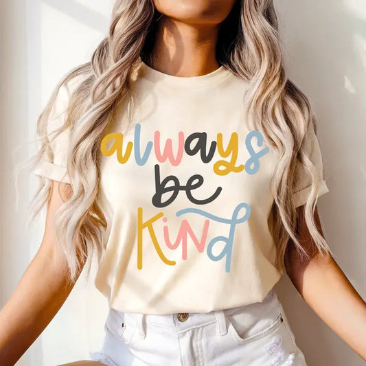 ALWAYS BE KIND CREWNECK TEE/SWEATSHIRT