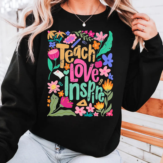 TEACH LOVE INSPIRE CREWNECK TEE/SWEATSHIRT