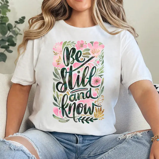 BE STILL AND KNOW CREWNECK TEE/SWEATSHIRT